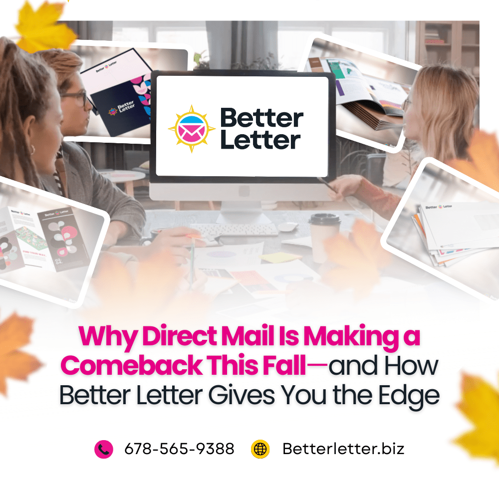 Why Direct Mail Is Making a Comeback This Fall – and How Better Letter Gives You the Edge